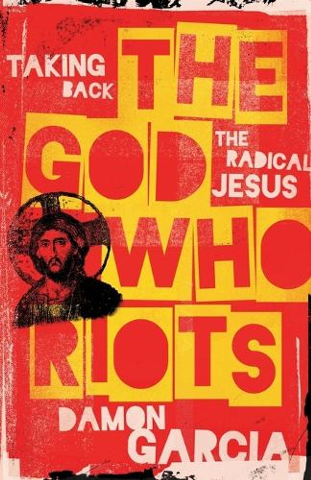 The God Who Riots by Damon Garcia - ISBN: 9781506480374
