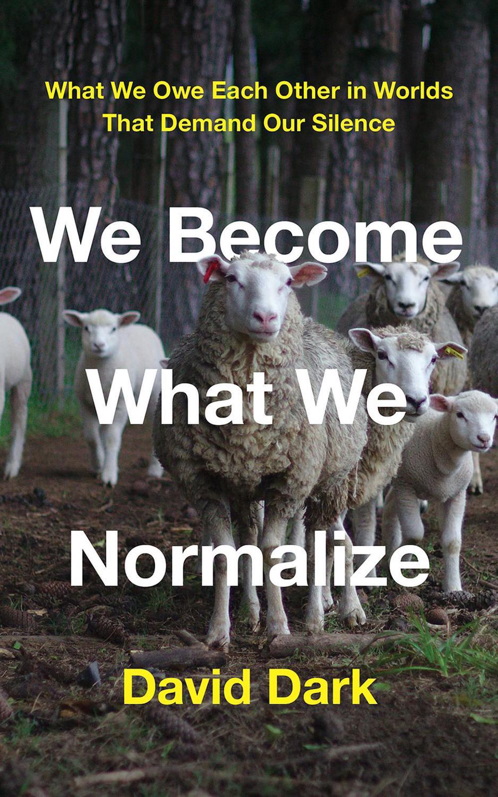 We Become What We Normalize, 9781506481685