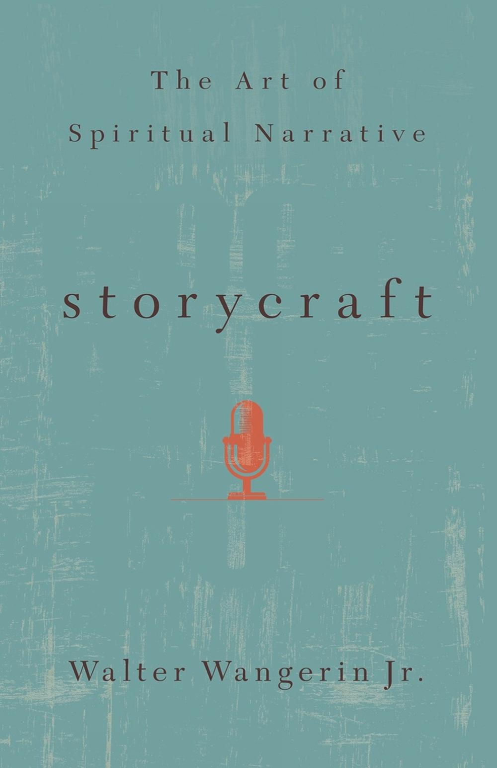 Storycraft by Walter Wangerin - ISBN: 9781506481753
