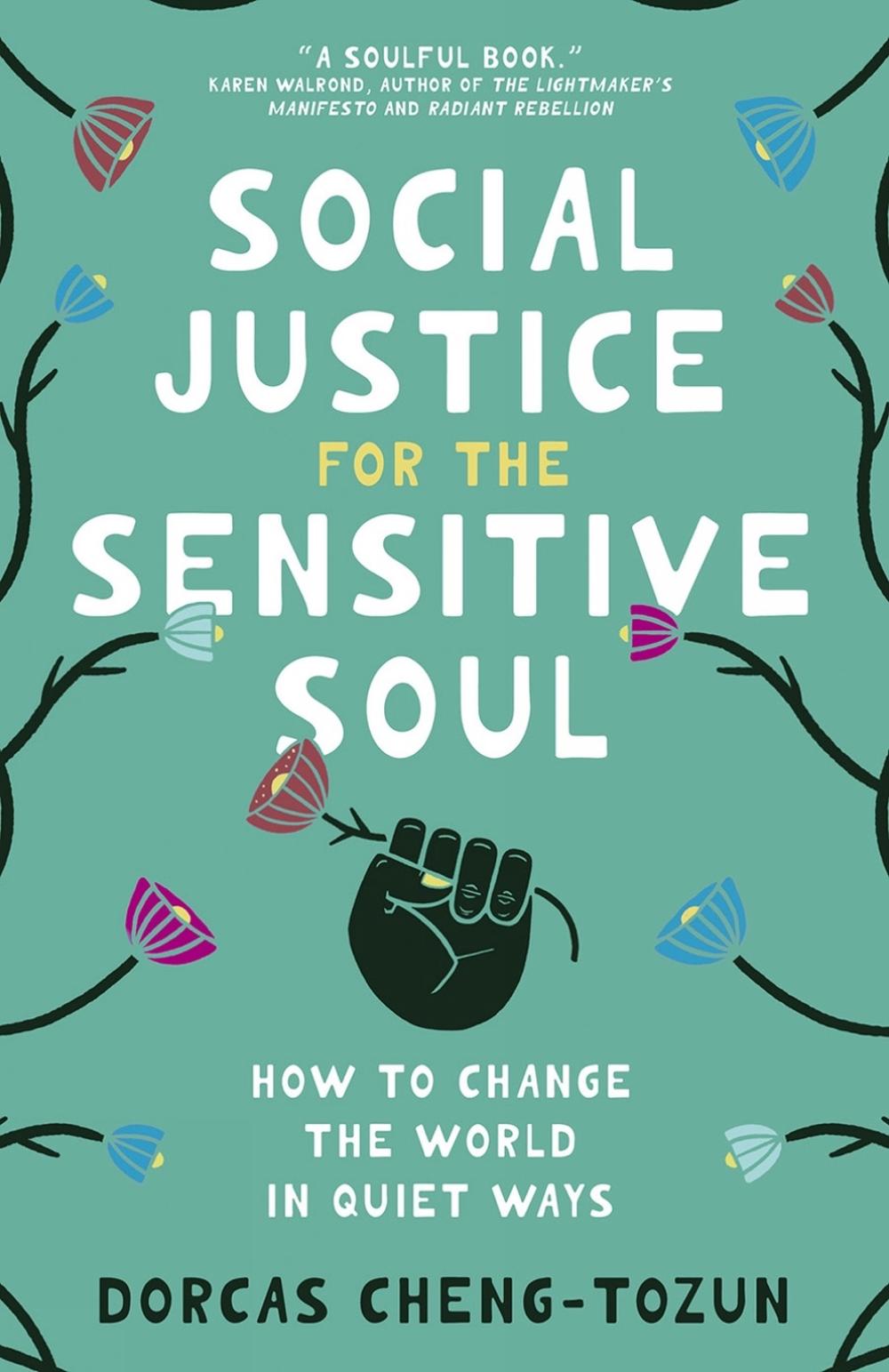 Social Justice for the Sensitive Soul by Dorcas ChengTozun, Hardcover