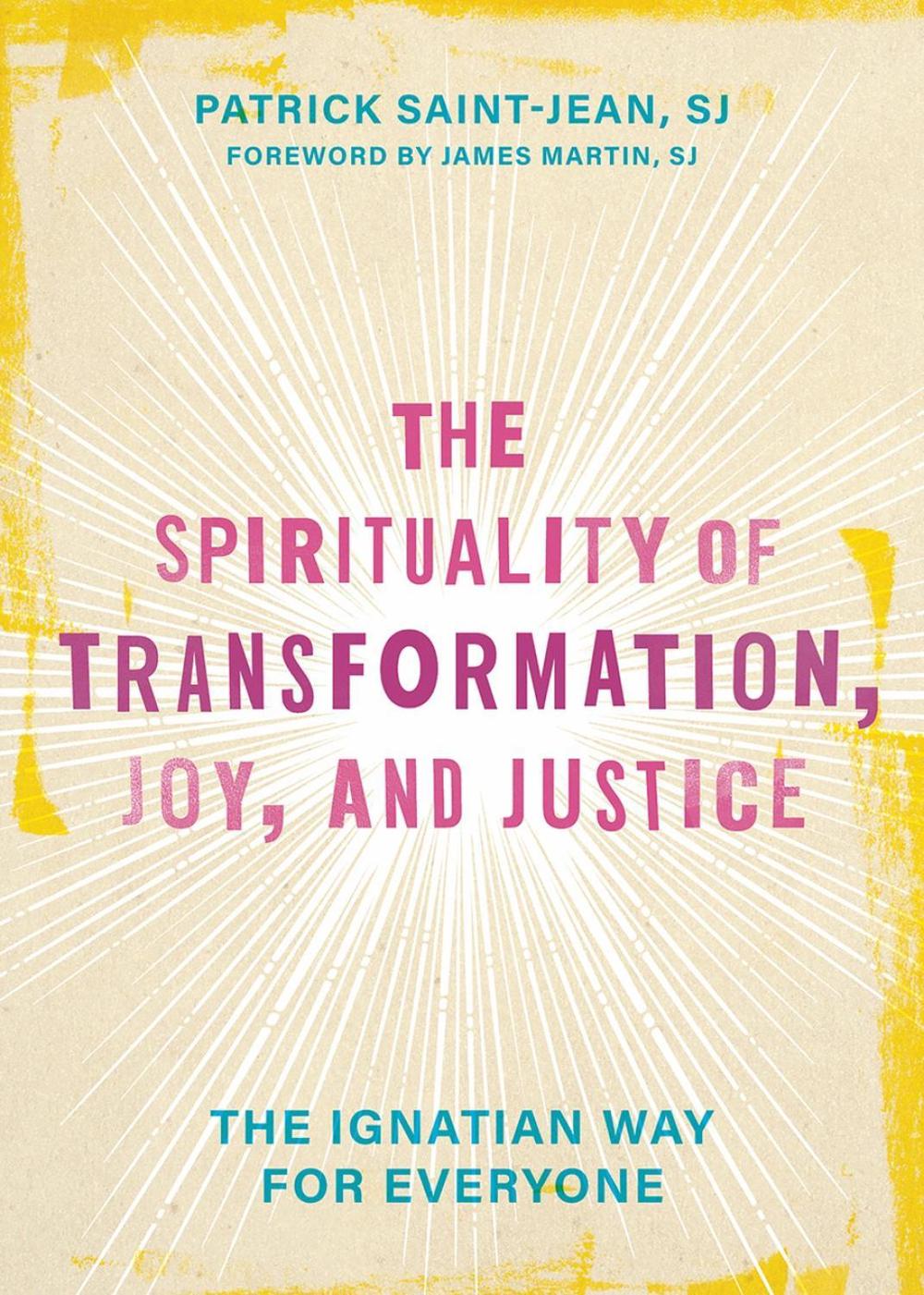 The Spirituality of Transformation, Joy, and Justice, 9781506491158