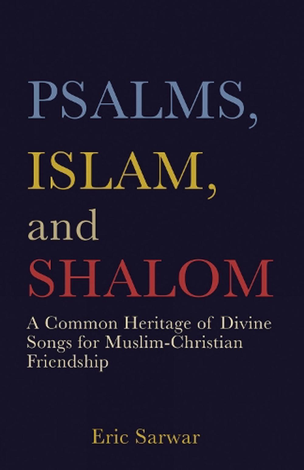 Psalms, Islam, and Shalom by Eric Sarwar - ISBN: 9781506491196