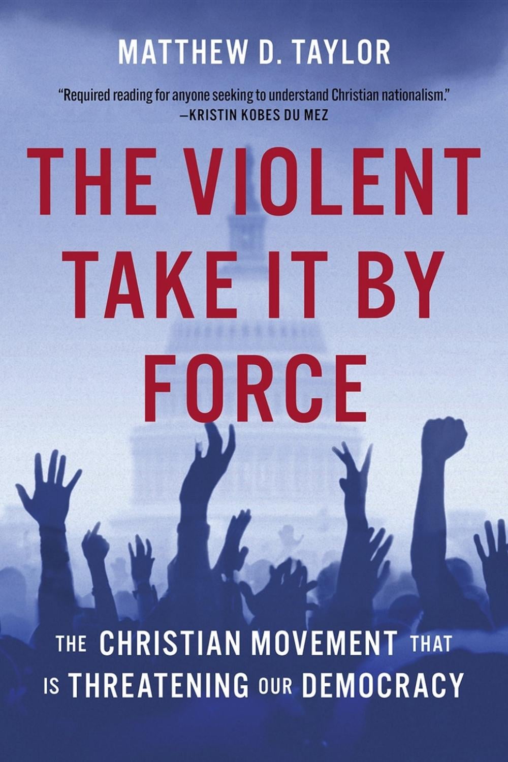 The Violent Take It by Force by Matthew D. Taylor - ISBN: 9781506497785