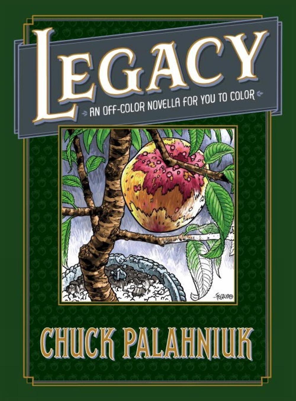 Legacy: An Off-Color Novella for You to Color by Chuck Palahniuk - ISBN: 9781506706153