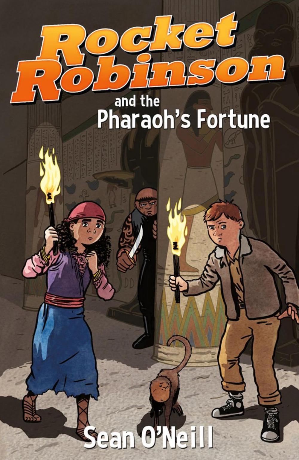 Rocket Robinson and the Pharaoh's Fortune by Sean O'Neill - ISBN: 9781506706184