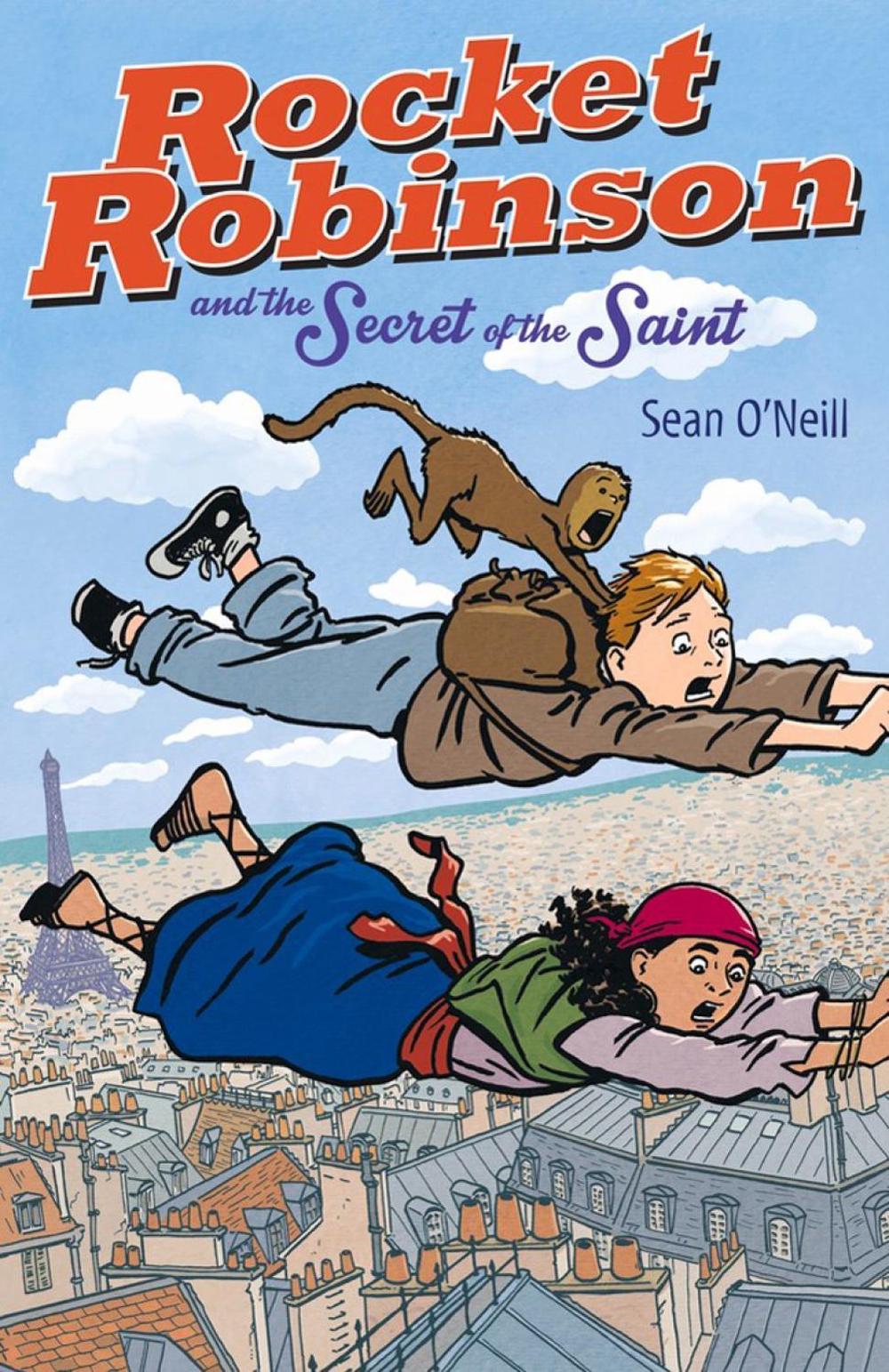 Rocket Robinson and the Secret of the Saint by Sean O'Neill - ISBN: 9781506706795