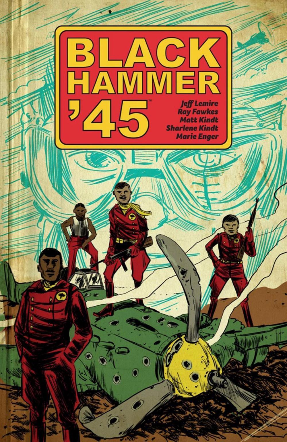 Black Hammer '45: From the World of Black Hammer by Jeff Lemire - ISBN: 9781506708508