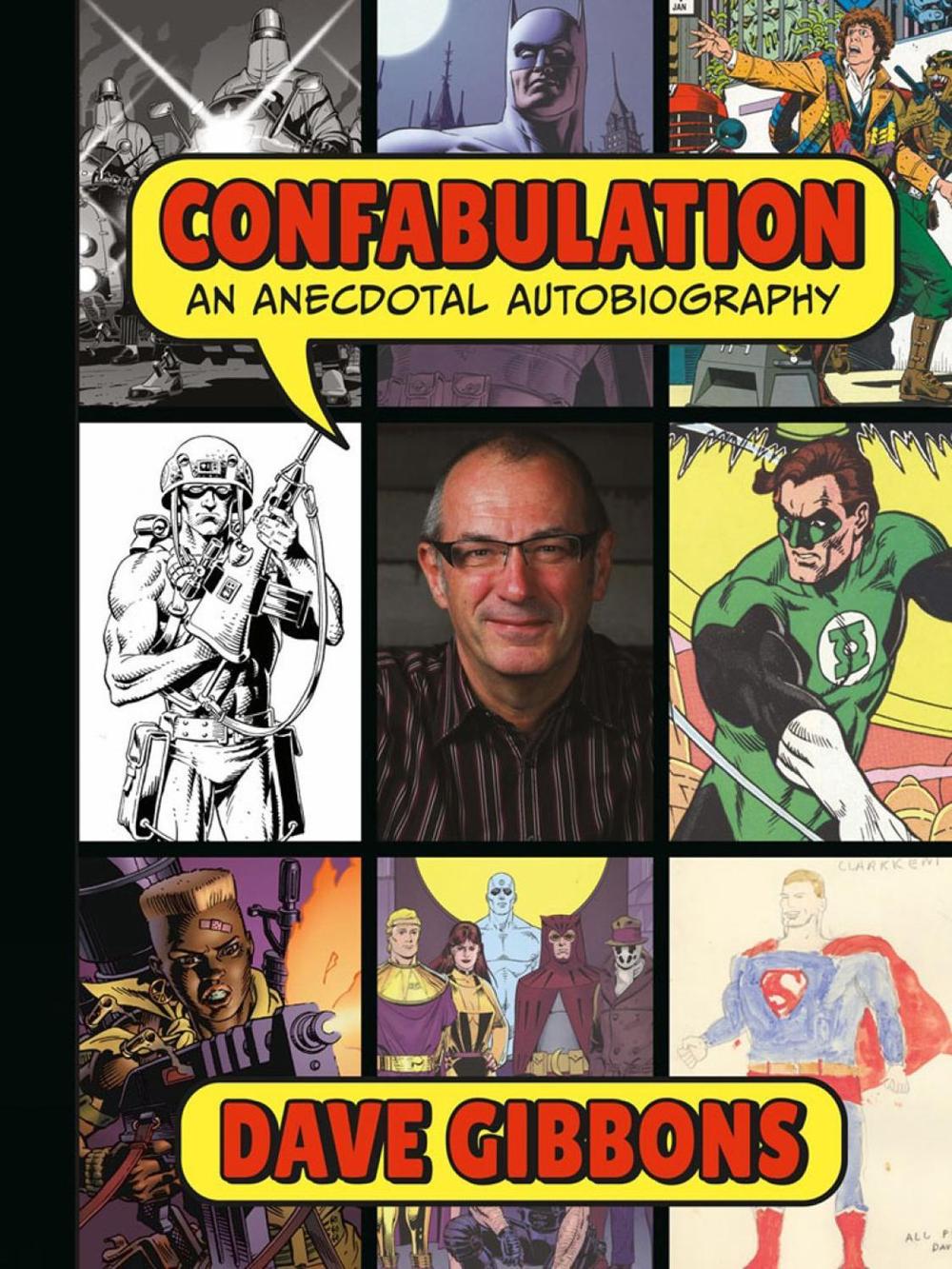 Confabulation: An Anecdotal Autobiography by Dave Gibbons by Dave Gibbons - ISBN: 9781506729053