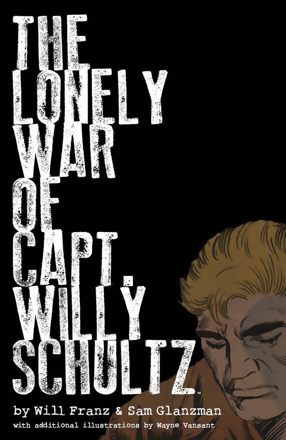 The Lonely War of Capt. Willy Schultz by Will Franz - ISBN: 9781506731544