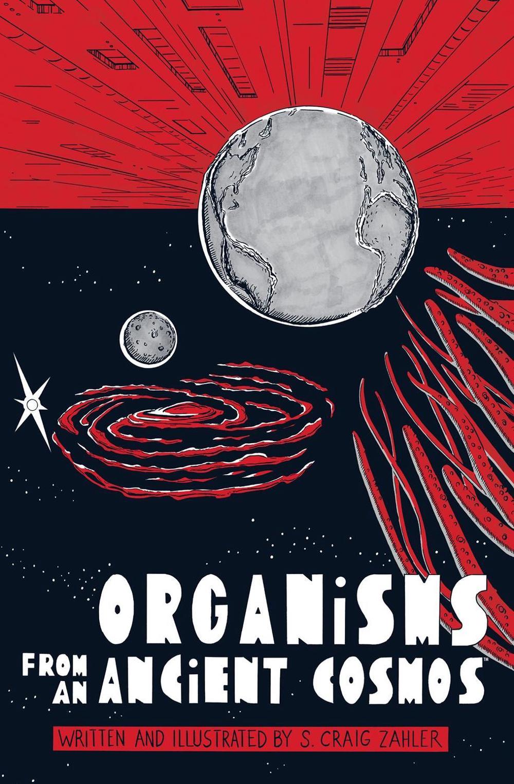 Organisms from an Ancient Cosmos by S. Craig Zahler - ISBN: 9781506733074