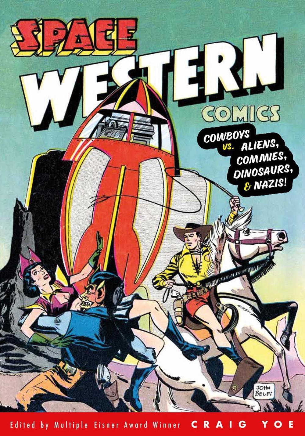 Space Western Comics: Cowboys vs. Aliens, Commies, Dinosaurs, & Nazis by Walter Gibson - ISBN: 9781506740577