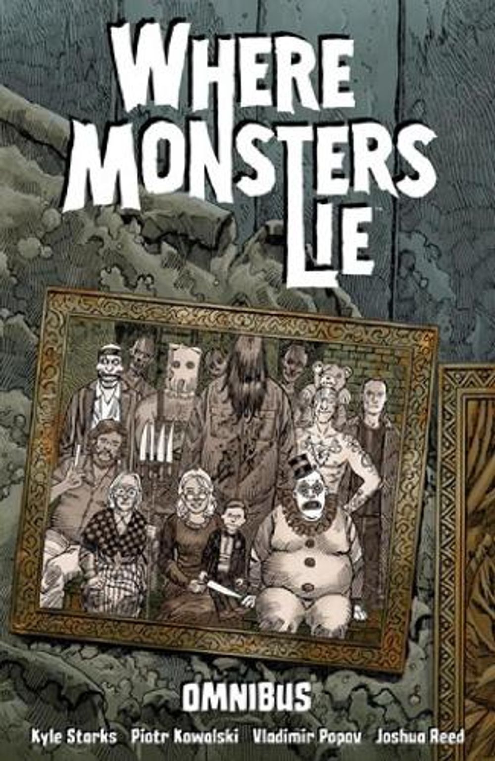 Where Monsters Lie Omnibus by Kyle Starks - ISBN: 9781506753621