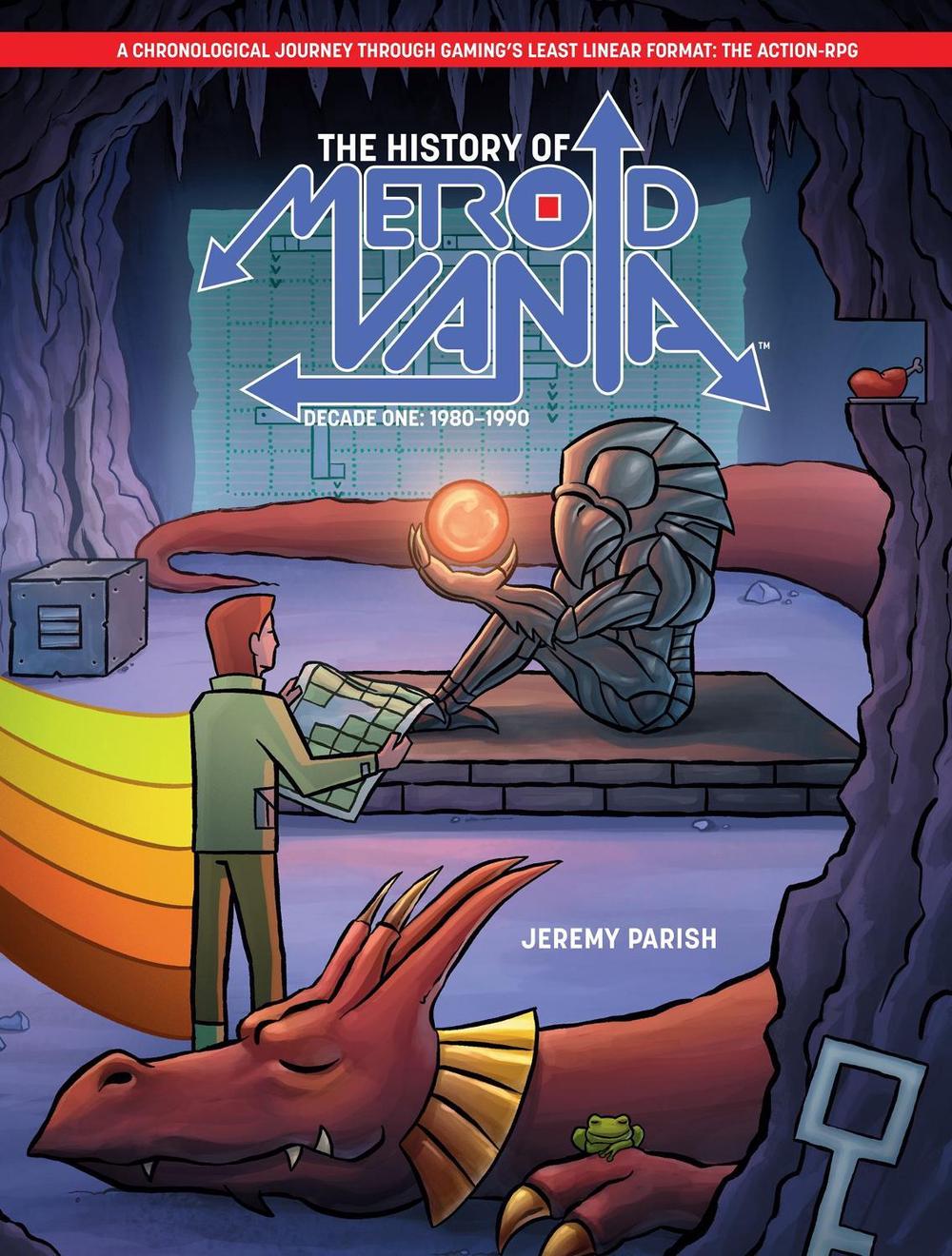 The History of Metroidvania: Decade One--1980-1990 by Jeremy Parish - ISBN: 9781506754543
