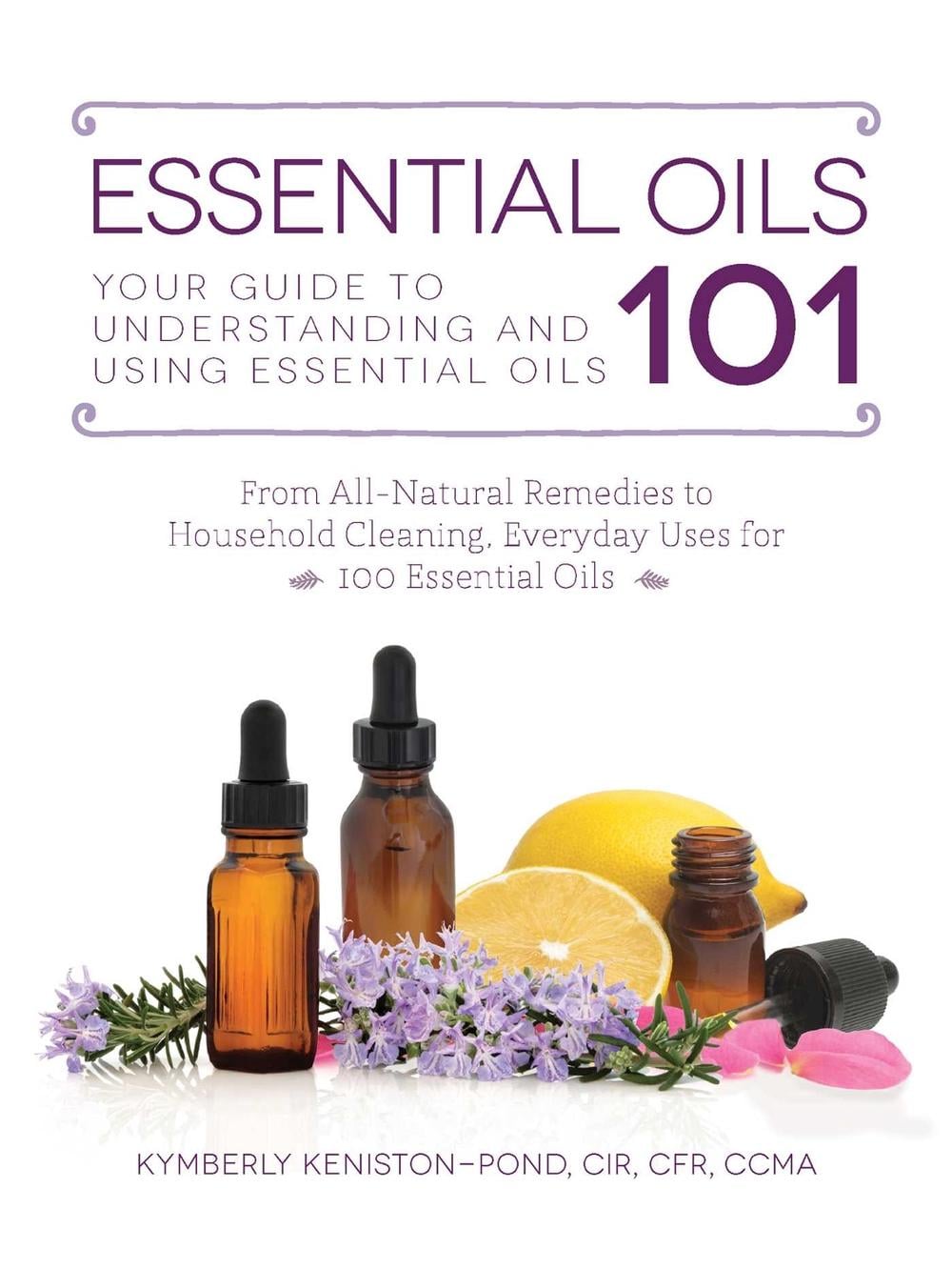 Essential Oils 101 by Kymberly Keniston-Pond - ISBN: 9781507200551