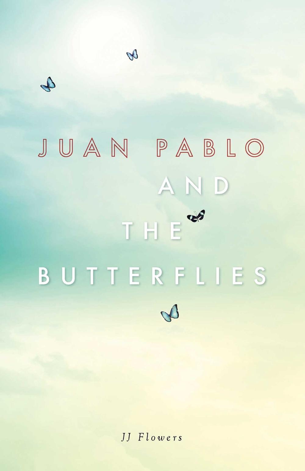 Juan Pablo and the Butterflies by JJ Flowers - ISBN: 9781507202142