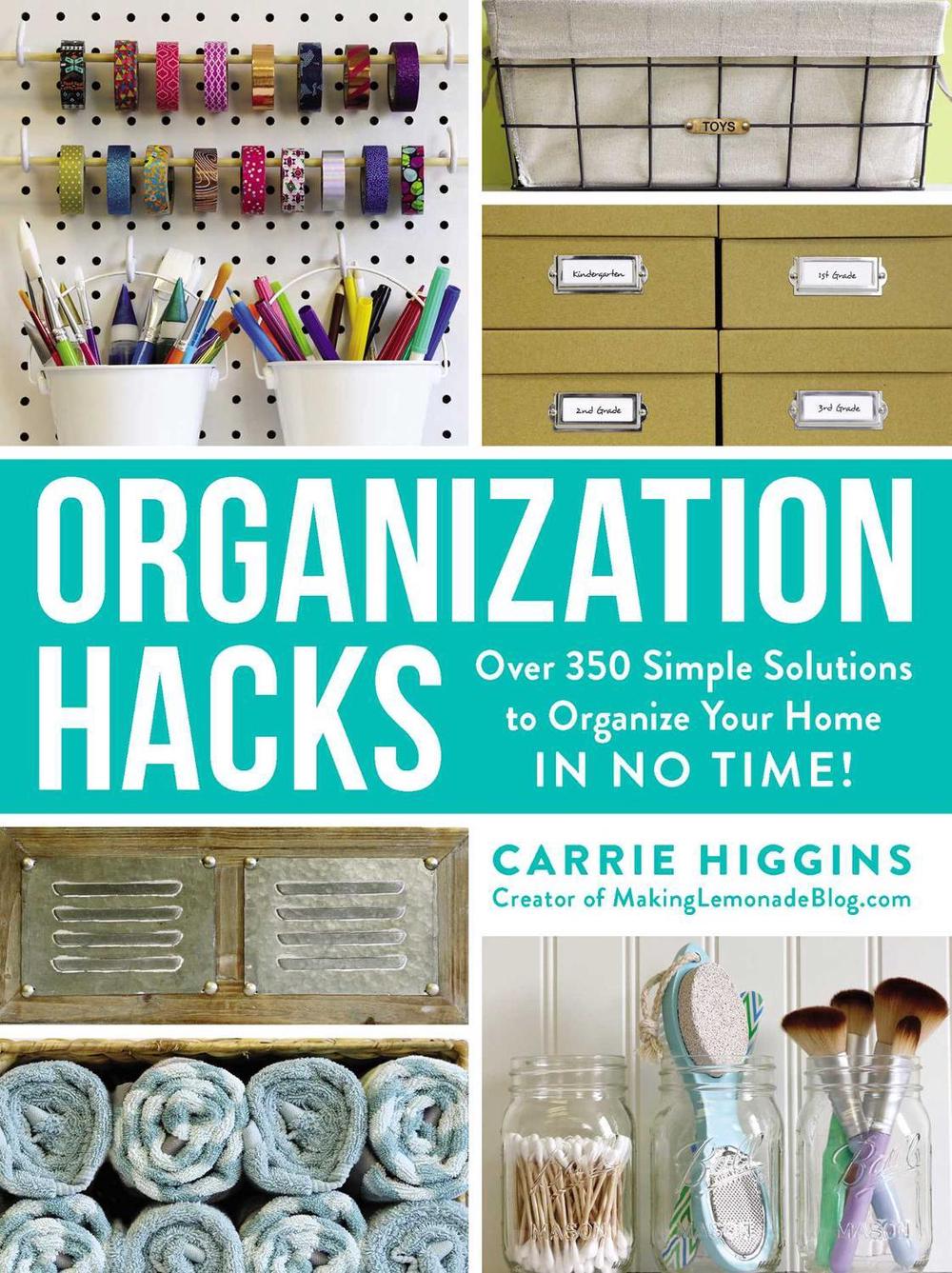 Organization Hacks by Carrie Higgins - ISBN: 9781507203330