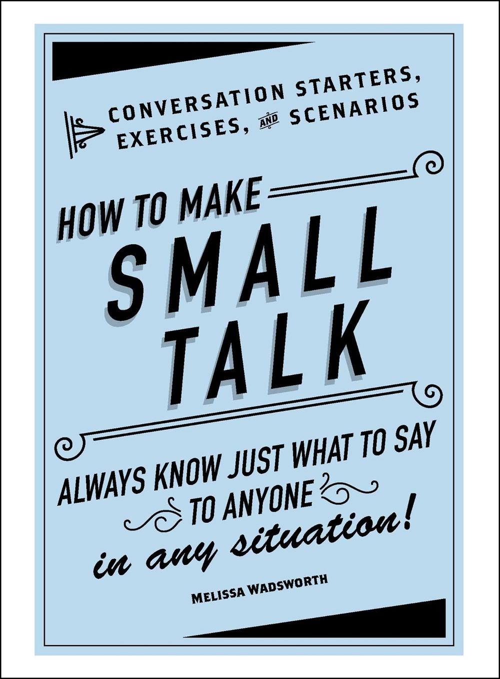 How to Make Small Talk by Melissa Wadsworth - ISBN: 9781507204993