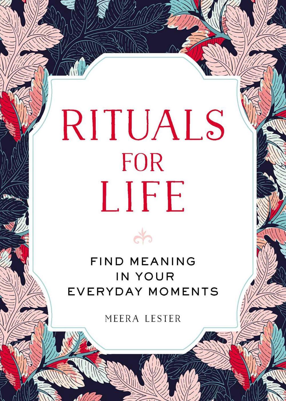 Rituals for Life by Meera Lester - ISBN: 9781507205242