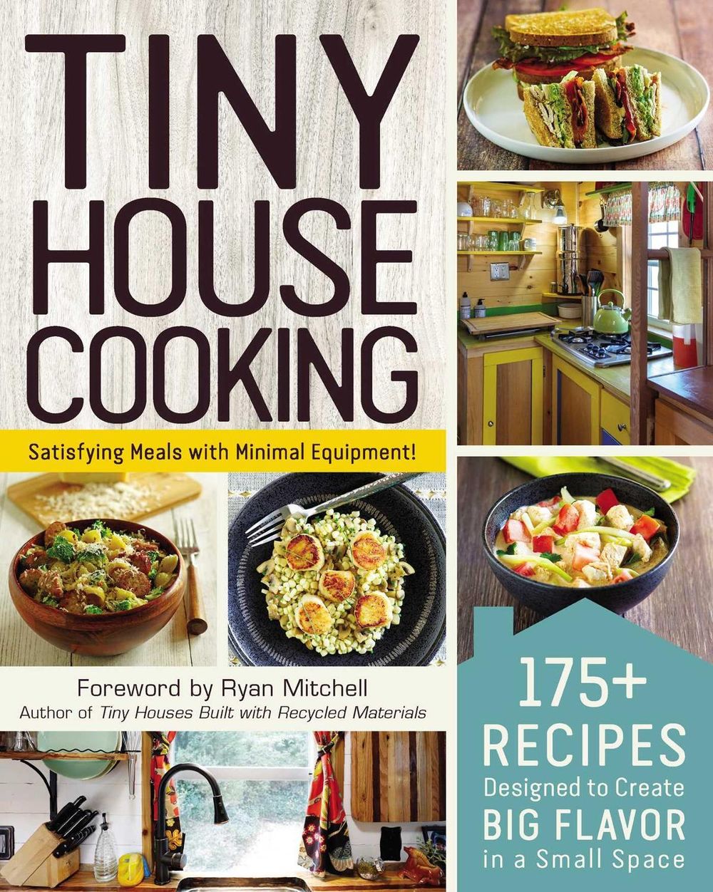 Tiny House Cooking by Ryan Mitchell - ISBN: 9781507207147