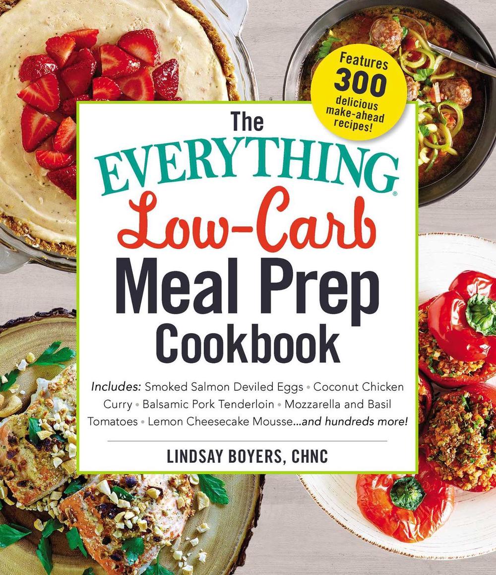 The Everything Low-Carb Meal Prep Cookbook by Lindsay Boyers - ISBN: 9781507207314