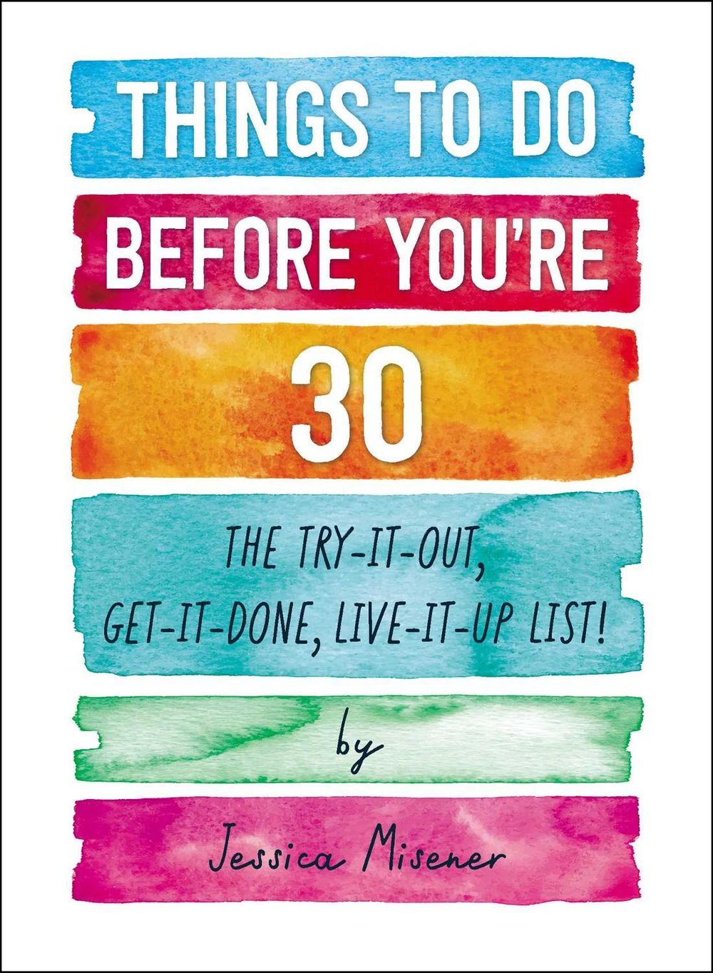 Things to Do Before You're 30 by Jessica Misener - ISBN: 9781507207338