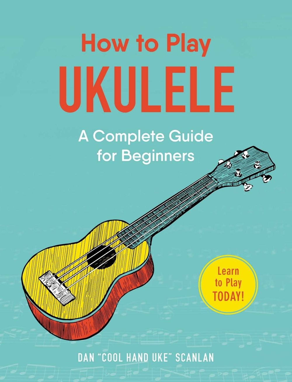 How to Play Ukulele by Dan Scanlan - ISBN: 9781507207499