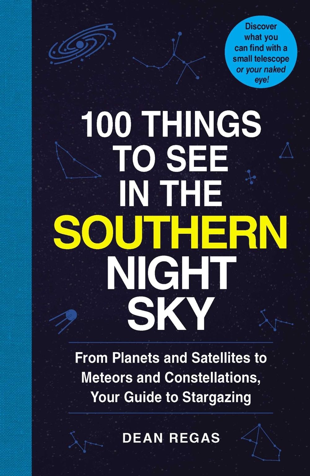 100 Things to See in the Southern Night Sky by Dean Regas - ISBN: 9781507207802