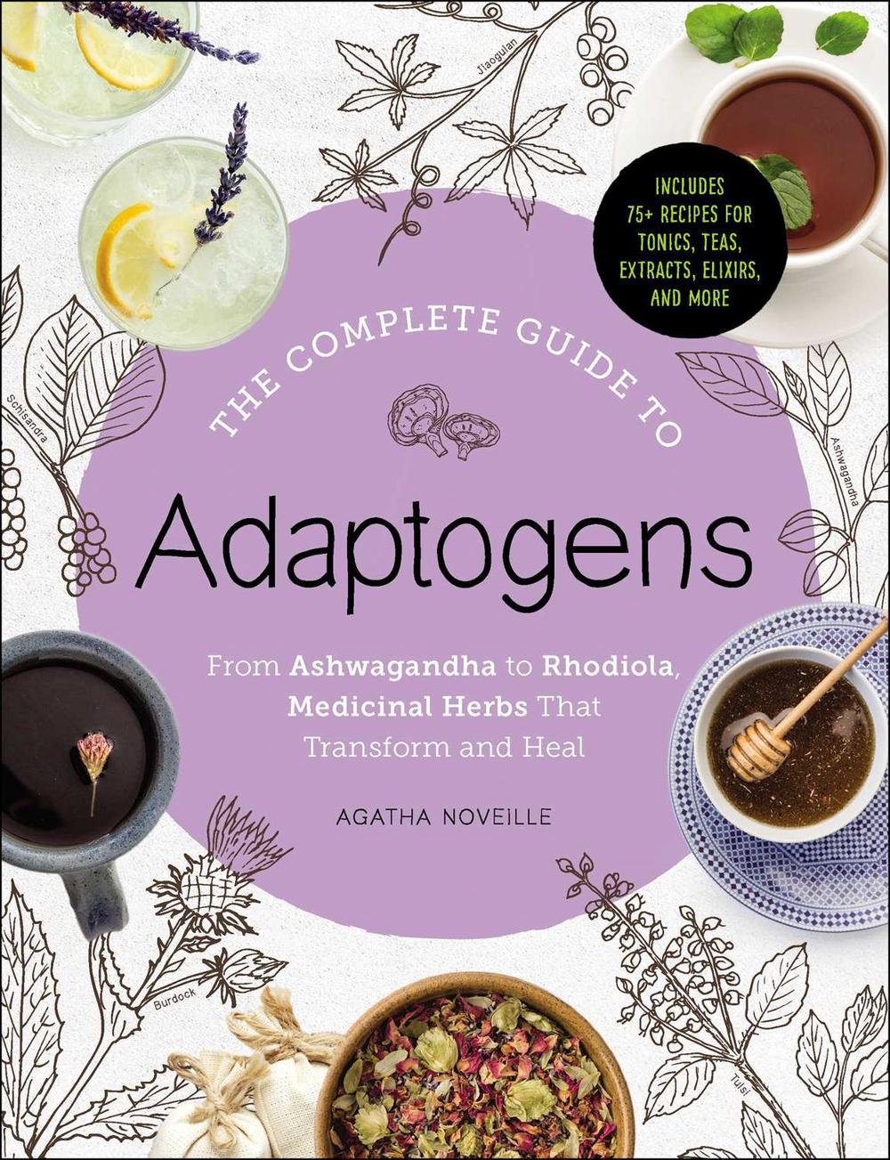 The Complete Guide to Adaptogens by Agatha Noveille - ISBN: 9781507207840
