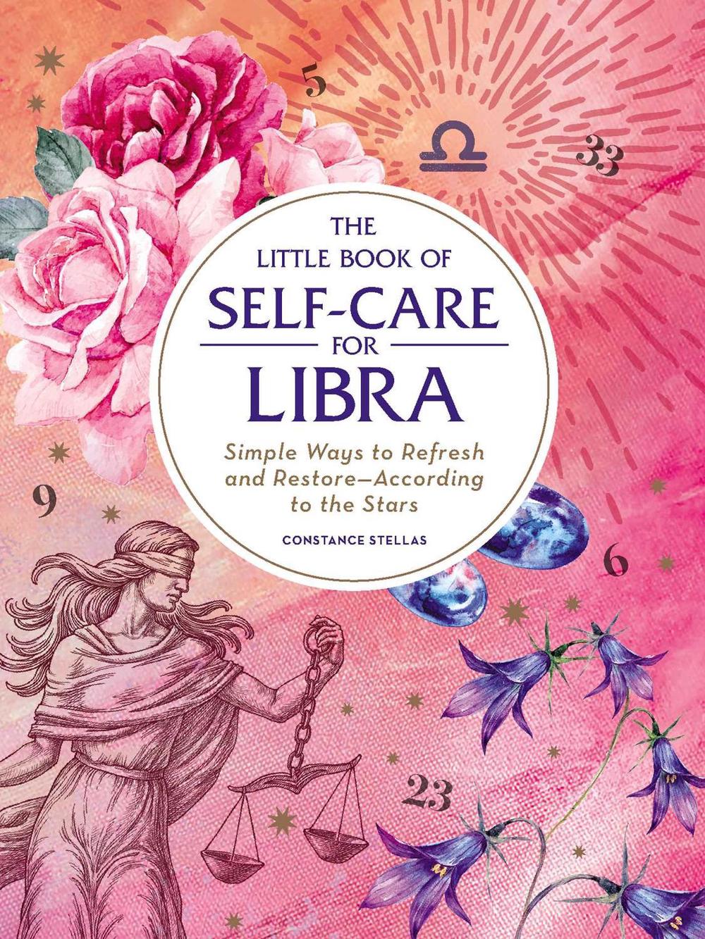 The Little Book of Self-Care for Libra by Constance Stellas - ISBN: 9781507209769