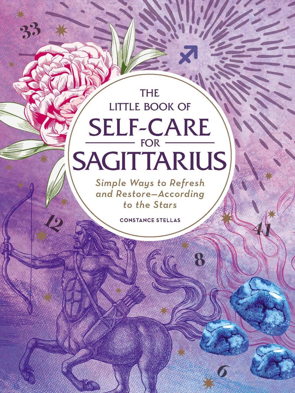 The Little Book of Self-Care for Sagittarius by Constance Stellas - ISBN: 9781507209806