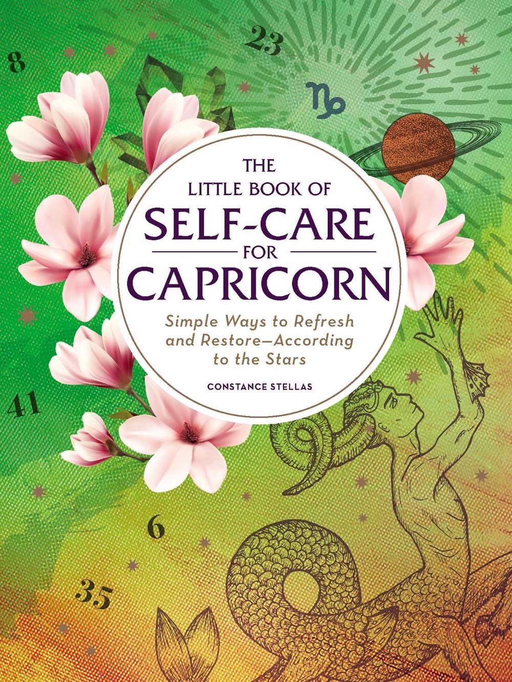 The Little Book of Self-Care for Capricorn by Constance Stellas - ISBN: 9781507209820
