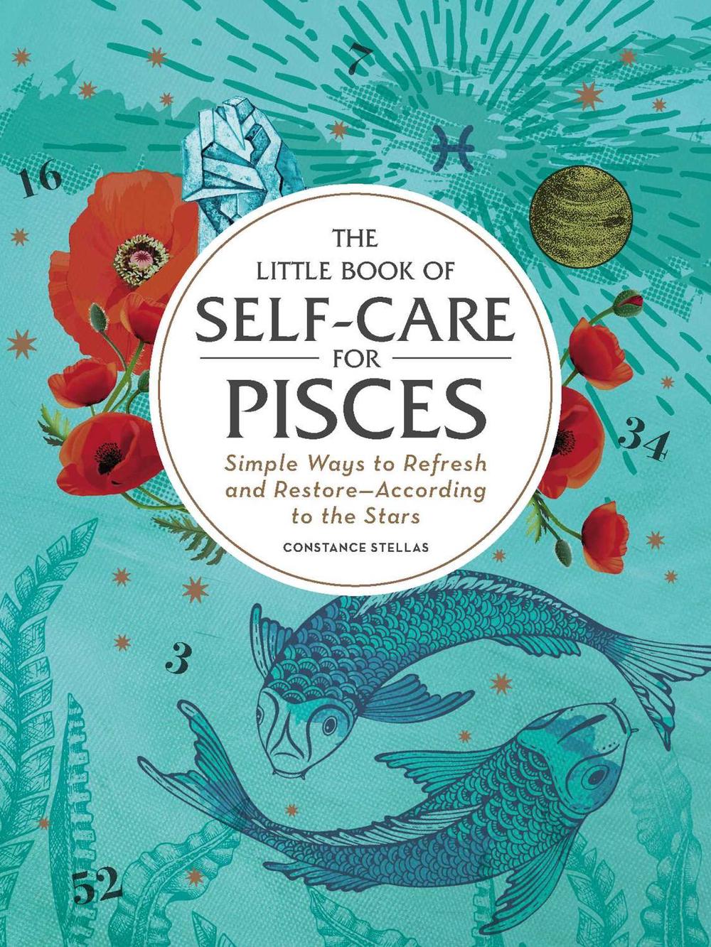 The Little Book of Self-Care for Pisces by Constance Stellas - ISBN: 9781507209868