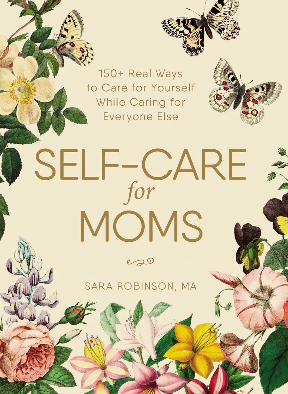Self-Care for Moms by Sara Robinson - ISBN: 9781507209905