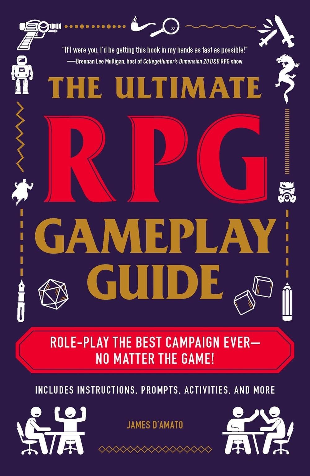 The Ultimate RPG Gameplay Guide by James D’Amato - ISBN: 9781507210932