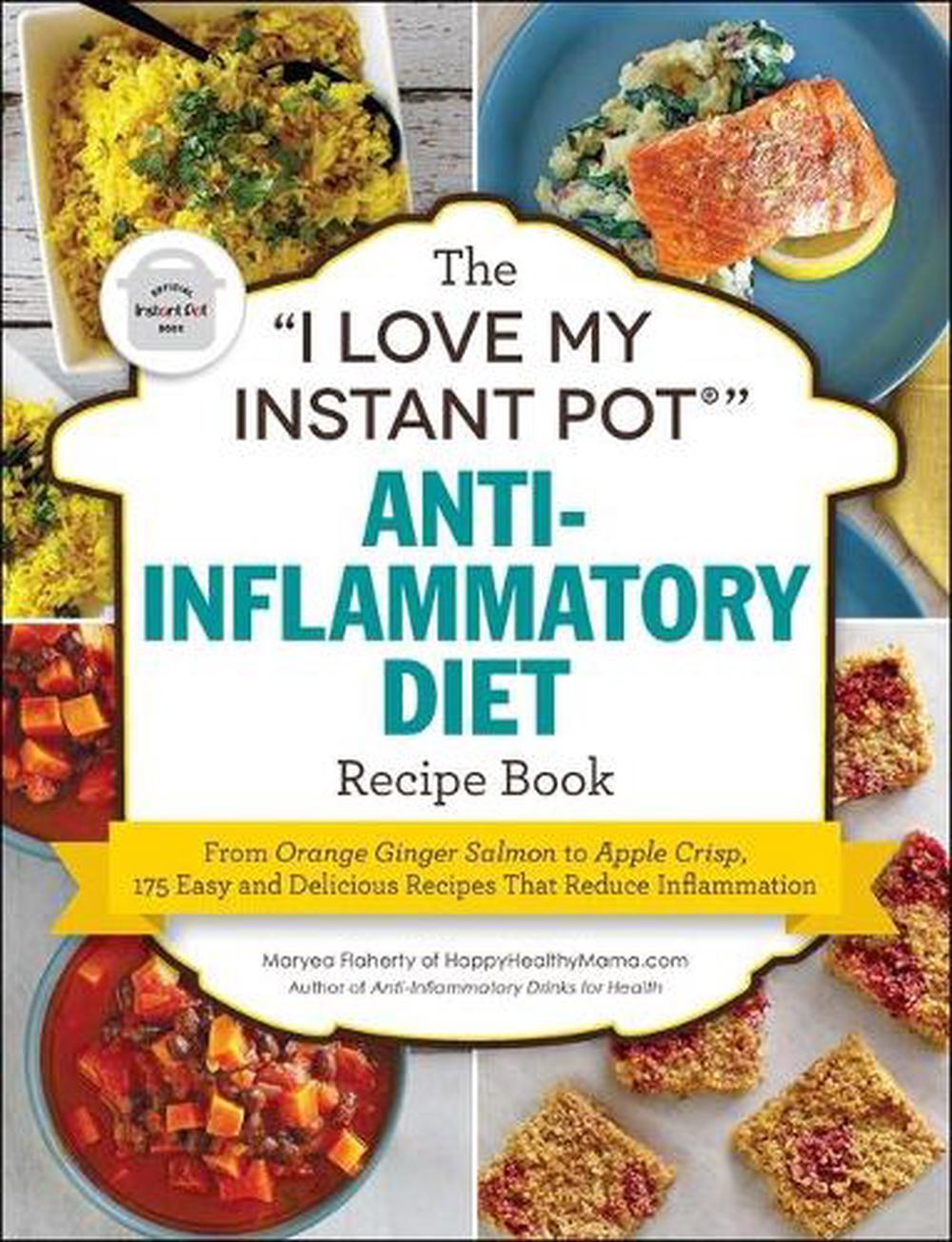 The I Love My Instant Pot(r) Anti-Inflammatory Diet Recipe Book, 9781507210994
