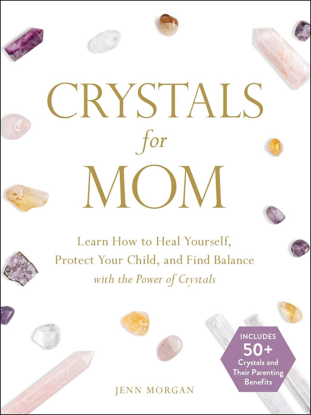 Crystals for Mom by Jenn Morgan - ISBN: 9781507211304