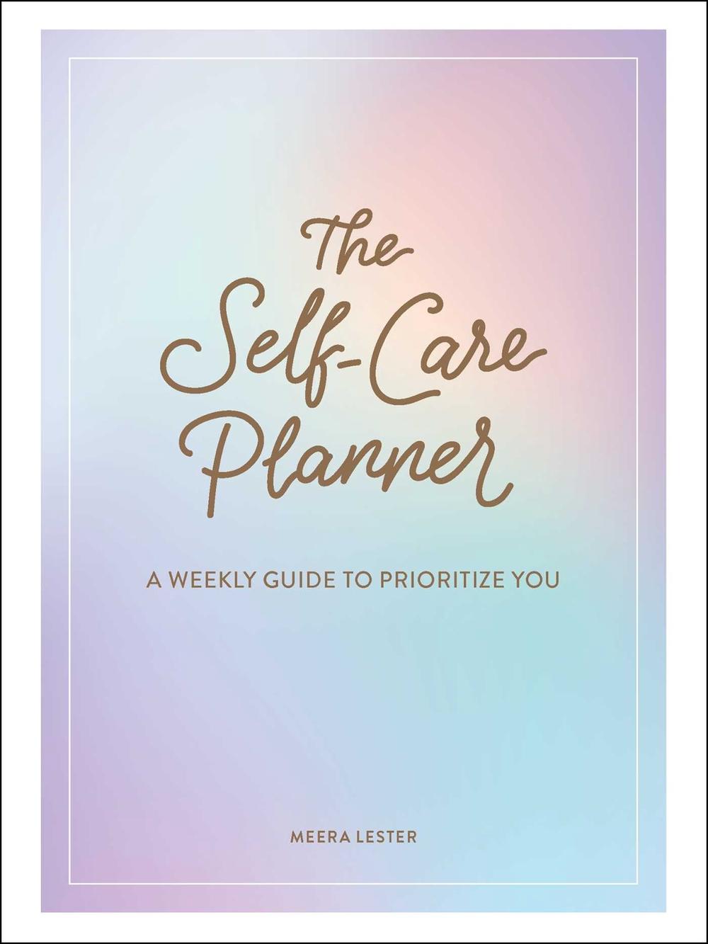 The Self-Care Planner by Meera Lester - ISBN: 9781507211649