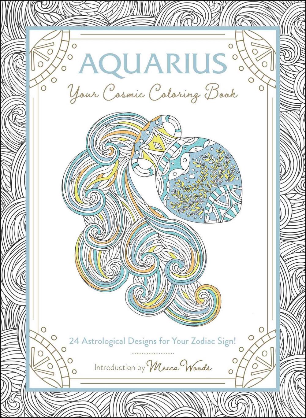 Aquarius: Your Cosmic Coloring Book by Mecca Woods - ISBN: 9781507211922