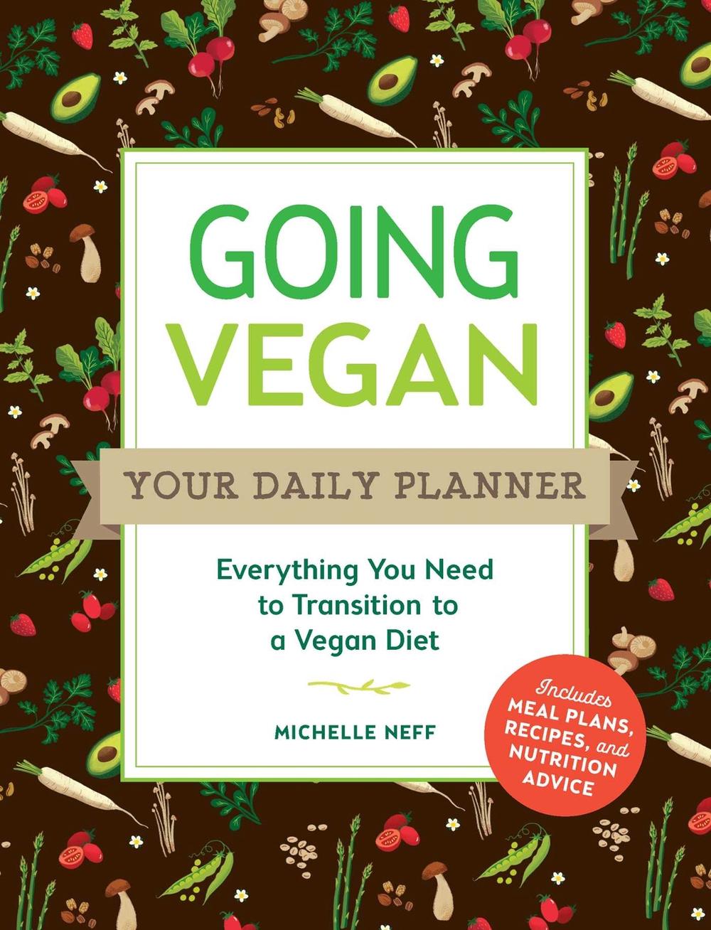 Going Vegan: Your Daily Planner by Michelle Neff - ISBN: 9781507212066