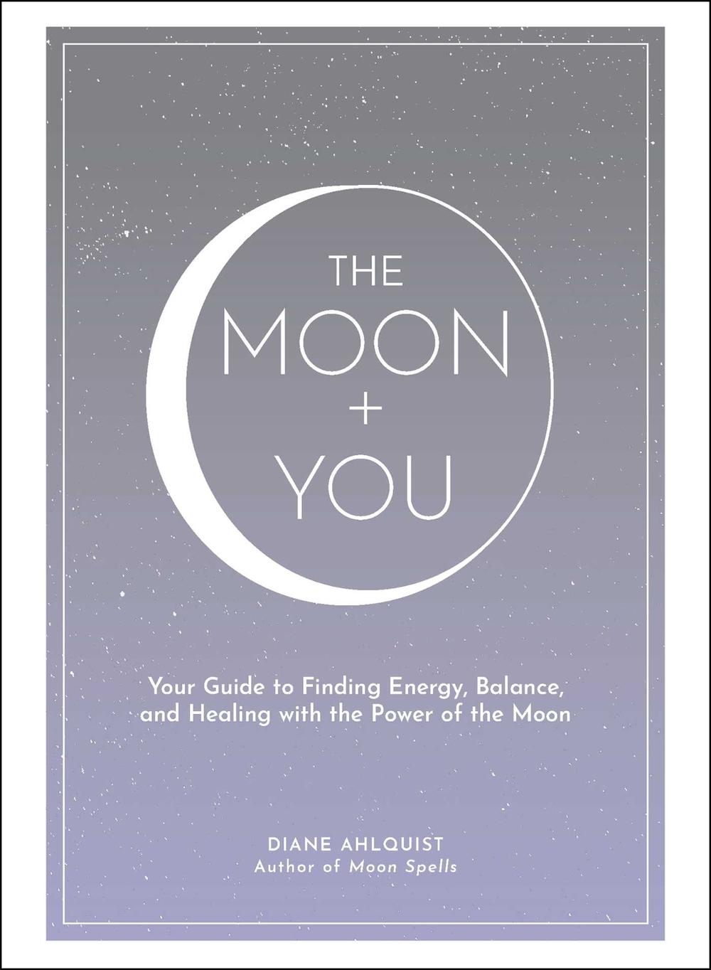 The Moon + You by Diane Ahlquist - ISBN: 9781507212141