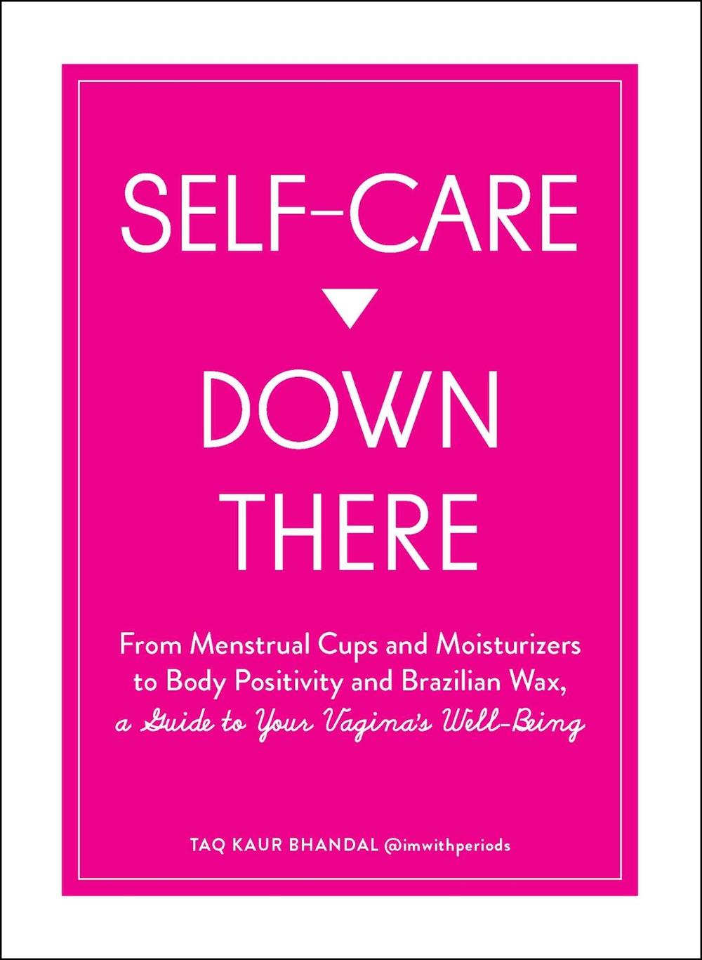 Self-Care Down There by Taq Kaur Bhandal - ISBN: 9781507212363
