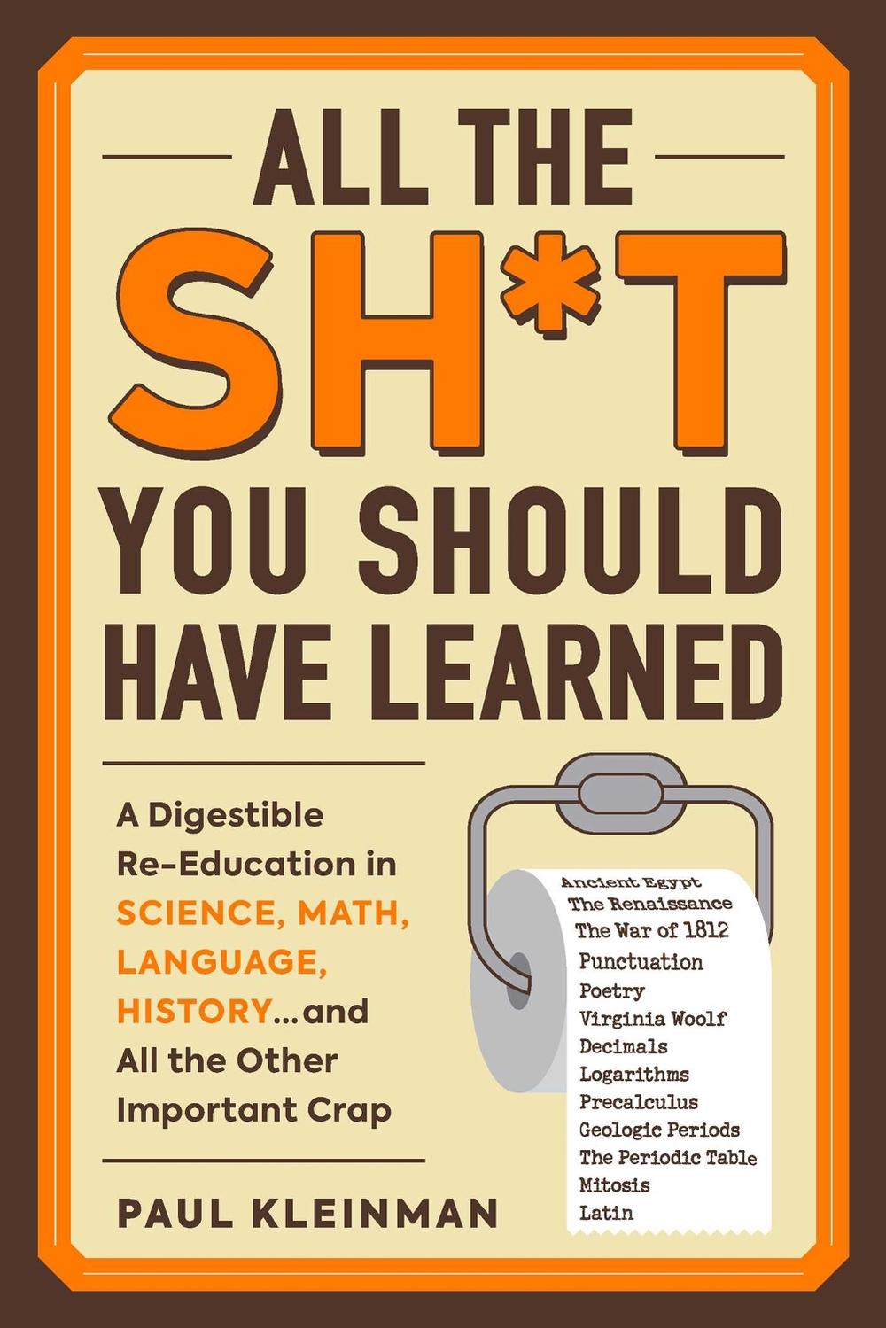 All the Sh*t You Should Have Learned by Paul Kleinman - ISBN: 9781507212400