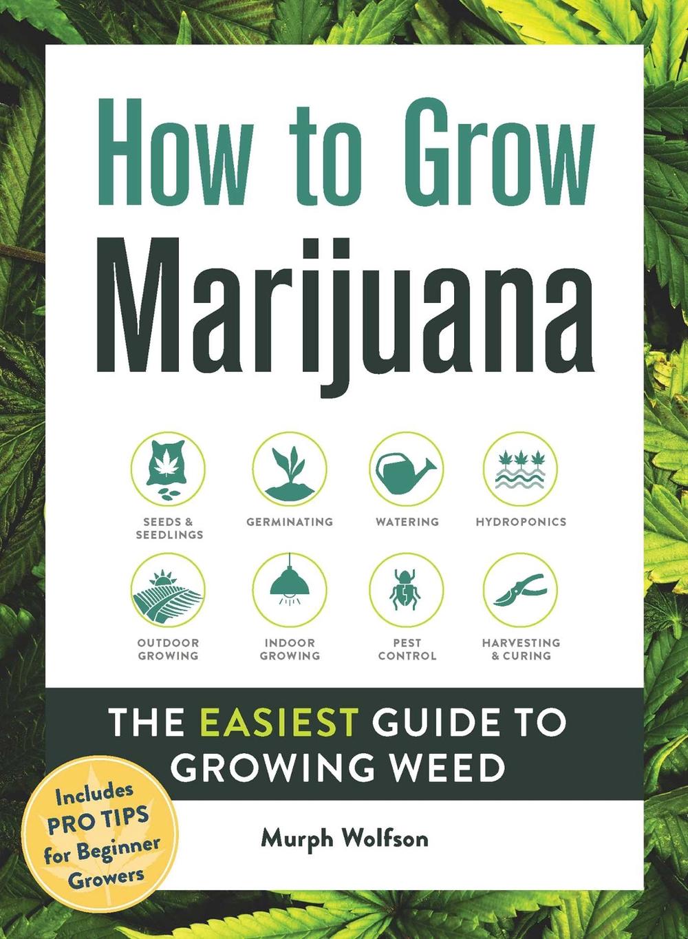 How to Grow Marijuana by Murph Wolfson - ISBN: 9781507212585