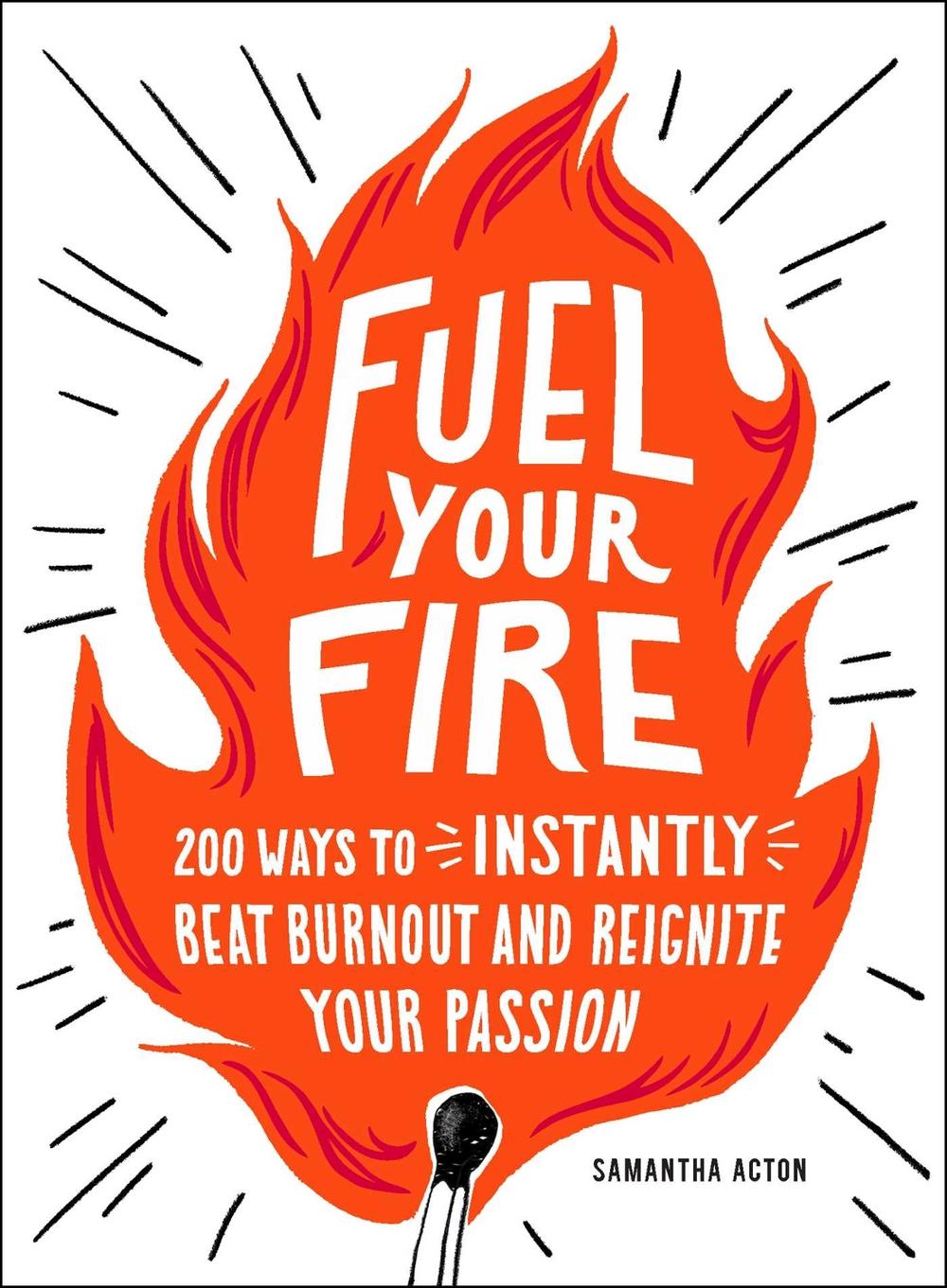 Fuel Your Fire by Samantha Acton - ISBN: 9781507212608