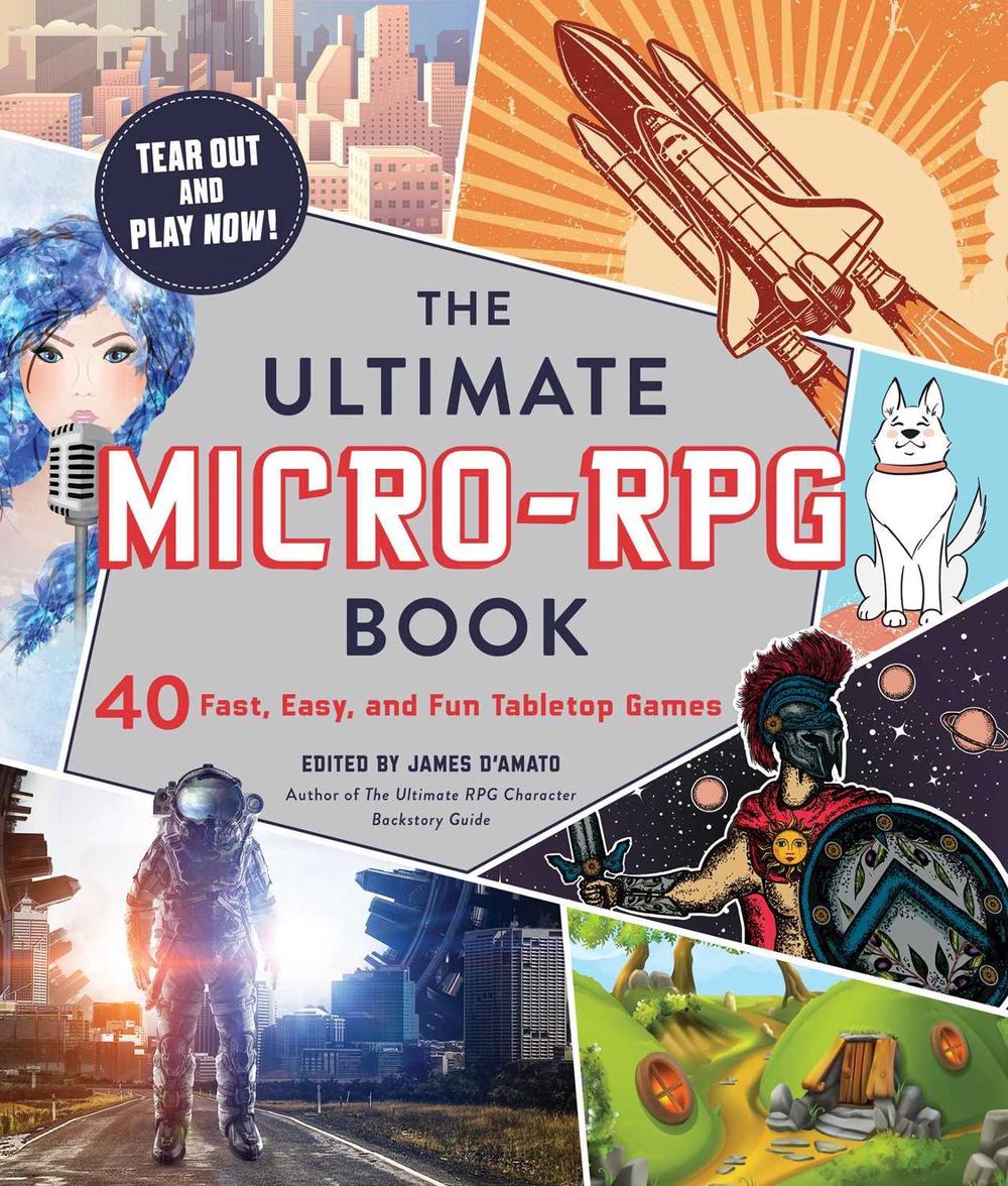 The Ultimate Micro-RPG Book by James D’Amato - ISBN: 9781507212868