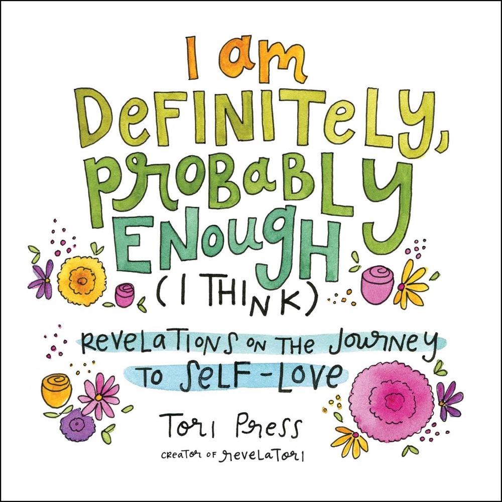 I Am Definitely, Probably Enough (I Think) by Tori Press - ISBN: 9781507212905