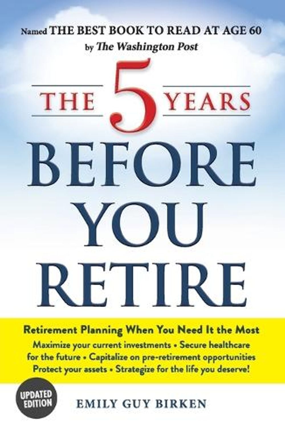 The 5 Years Before You Retire, Updated Edition by Emily Guy Birken - ISBN: 9781507213605