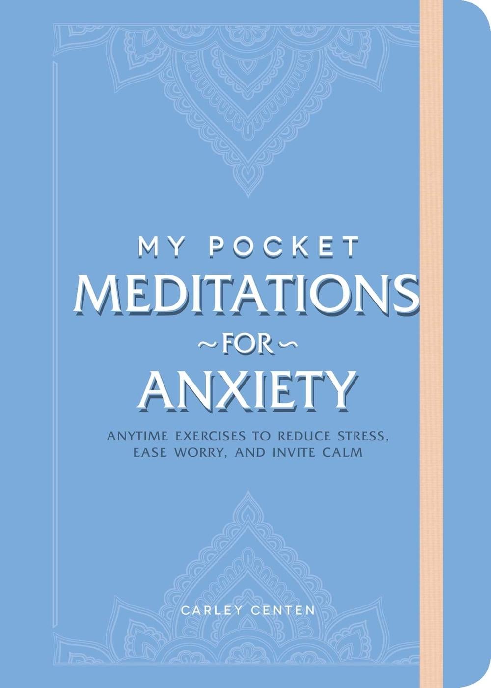 My Pocket Meditations for Anxiety by Carley Centen - ISBN: 9781507213872