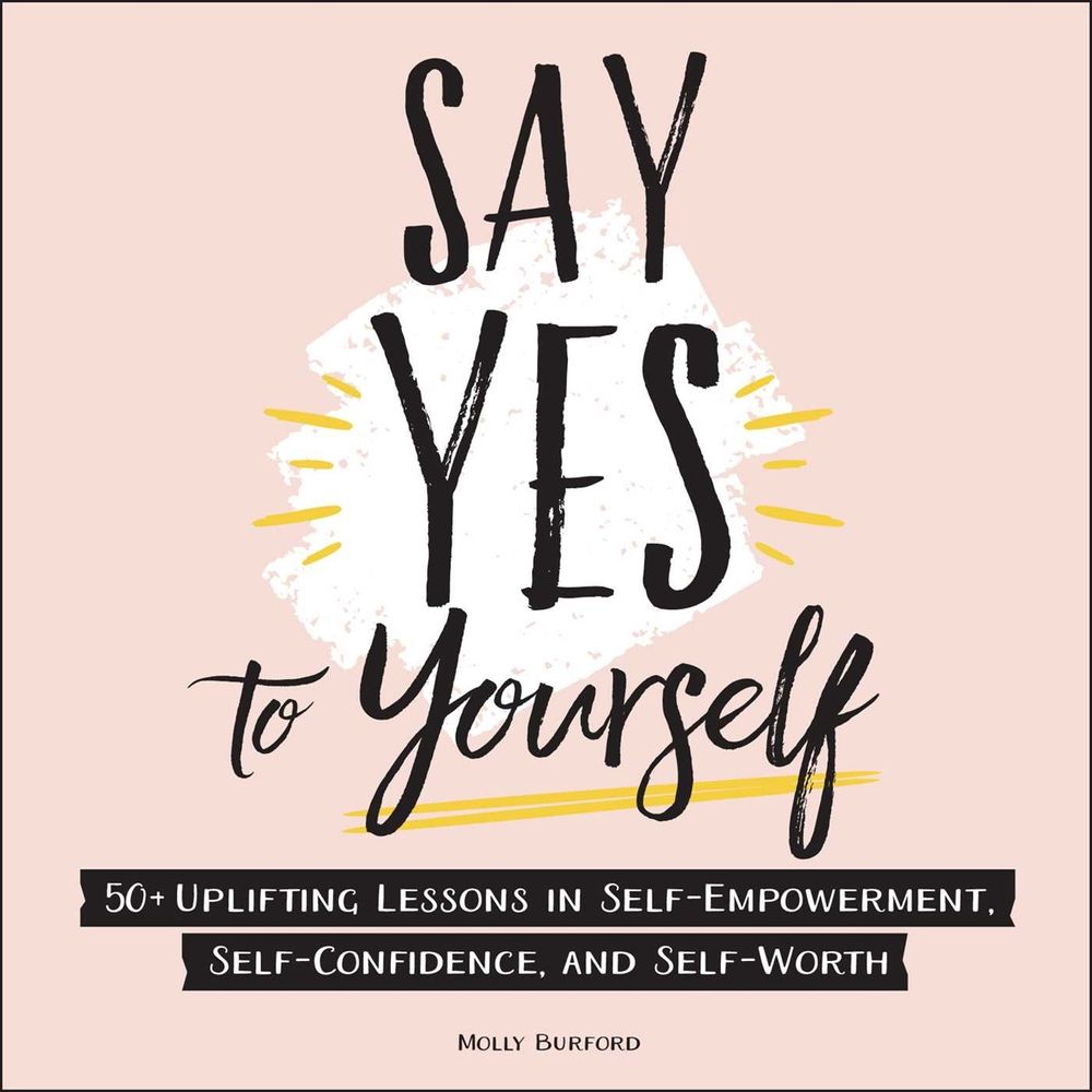 Say Yes to Yourself by Molly Burford - ISBN: 9781507214411