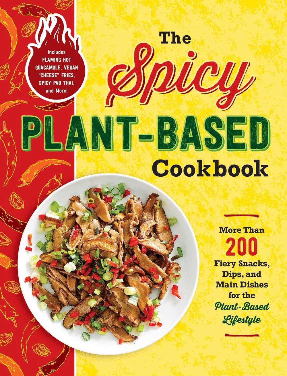 The Spicy Plant-Based Cookbook by Adams Media - ISBN: 9781507214596